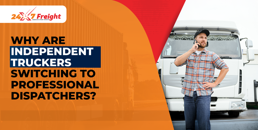 Independent truckers moves with professional dispatch company